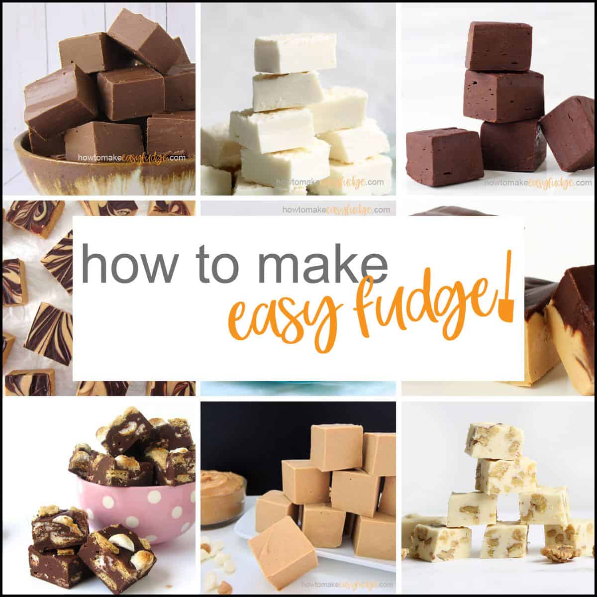 How to Make Easy Fudge collage of easy fudge recipes